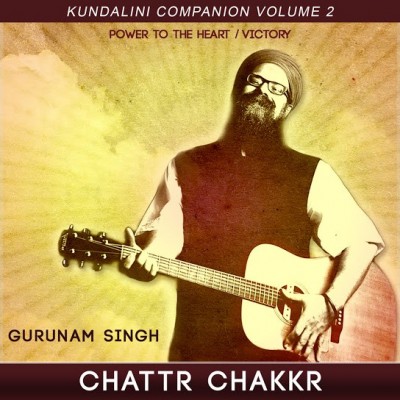 Kundalini Companion, Vol. 2: Chattr Chakkr Power to the Heart / Victory